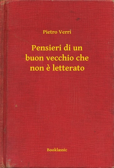 Pensieri di un buon vecchio che non e letterato - Pietro Verri