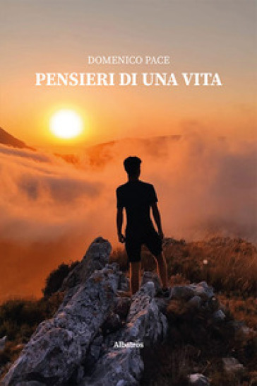 Pensieri di una vita - Domenico Pace