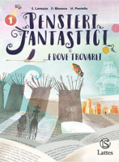 Pensieri fantastici... e dove trovarli. Per la Scuola media. Con e-book. Con espansione online. Vol. 1