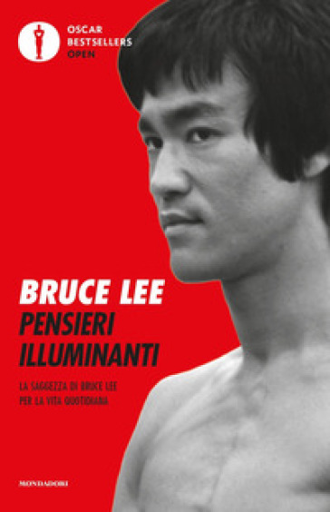 Pensieri illuminanti. La saggezza di Bruce Lee per la vita quotidiana - Bruce Lee