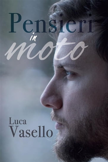 Pensieri in moto - Luca Vasello