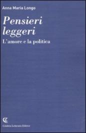 Pensieri leggeri. L amore e la politica