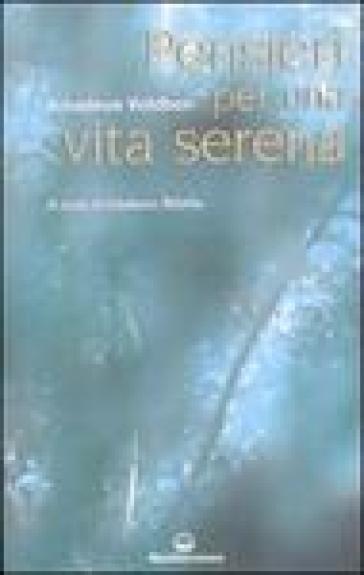 Pensieri per una vita serena - Amadeus Voldben