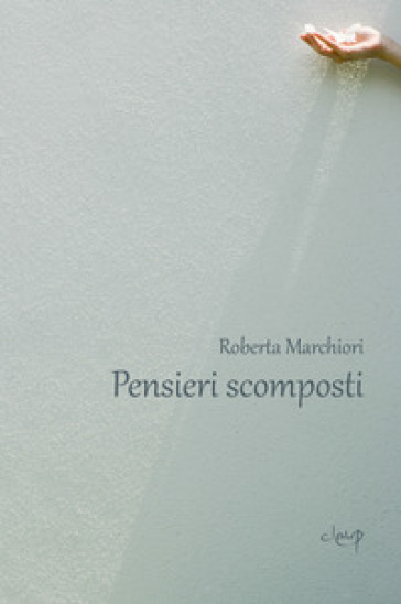 Pensieri scomposti - Roberta Marchiori