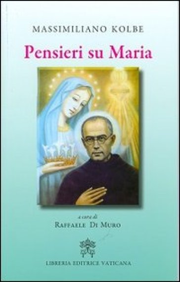 Pensieri su Maria - Massimiliano (san) Kolbe