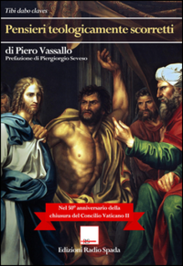 Pensieri teologicamente scorretti - Piero Vassallo