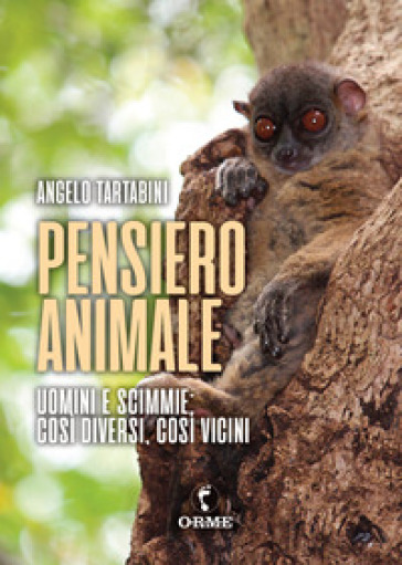 Pensiero animale. Uomini e scimmie - Angelo Tartabini