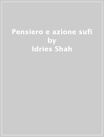 Pensiero e azione sufi - Idries Shah