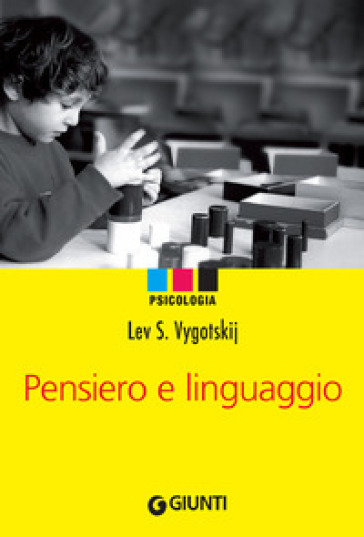 Pensiero e linguaggio - Lev Semenovic Vygotskij