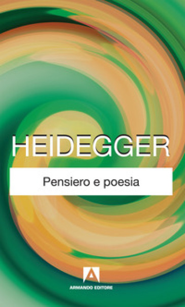 Pensiero e poesia. Ediz. italiana e tedesca - Martin Heidegger
