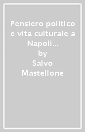 Pensiero politico e vita culturale a Napoli nella seconda metà del Seicento