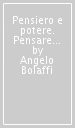 Pensiero e potere. Pensare «oltre» il  900