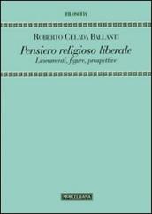 Pensiero religioso liberale. Lineamenti, figure, prospettive