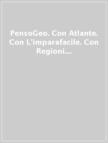 PensoGeo. Con Atlante. Con L'imparafacile. Con Regioni. Per la Scuola media. Con ebook. Con espansione online. Vol. 1