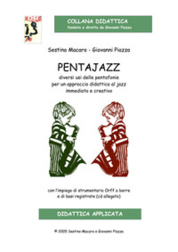 Pentajazz. Diversi usi delle pentafonie per un approccio didattico al jazz immediato e creativo. Con CD-Audio - Giovanni Piazza - Sestino Macaro