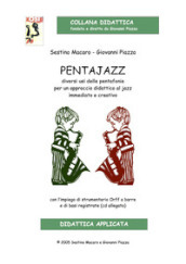 Pentajazz. Diversi usi delle pentafonie per un approccio didattico al jazz immediato e creativo. Con CD-Audio