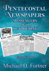 Pentecostal Newspapers: Messengers of An Outpouring