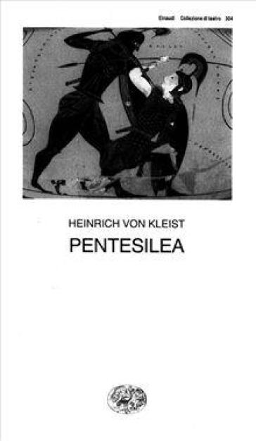 Pentesilea - Heinrich Von Kleist