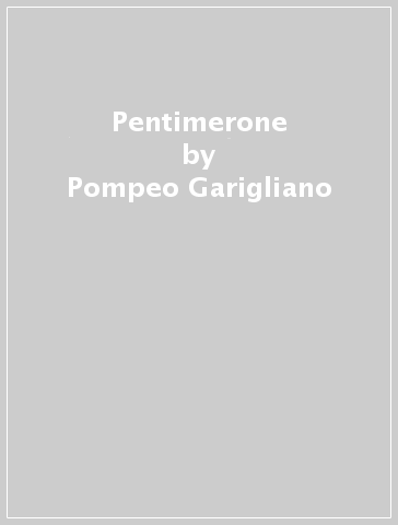 Pentimerone - Pompeo Garigliano