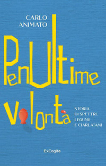 Penultime volontà - Carlo Animato