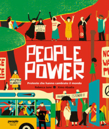 People power. Proteste che hanno cambiato il mondo - Rebecca June