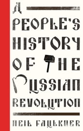 A People s History of the Russian Revolution