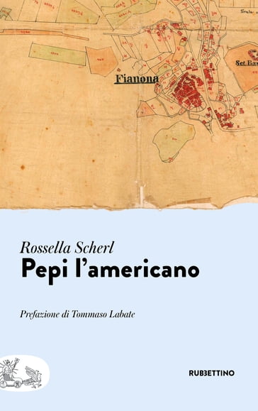 Pepi l'americano - Rossella Scherl - Tommaso Labate