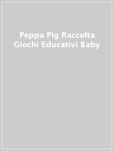 Peppa Pig Raccolta Giochi Educativi Baby