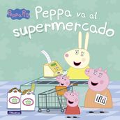 Peppa Pig. Un cuento - Peppa va al supermercado