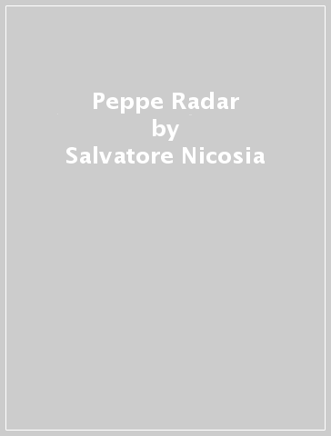 Peppe Radar - Salvatore Nicosia