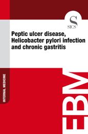 Peptic Ulcer Disease, Helicobacter Pylori Infection and Chronic Gastritis