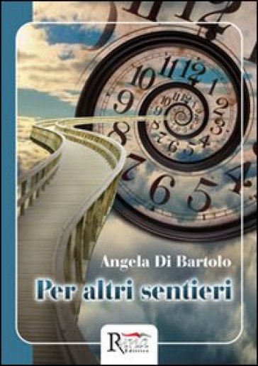 Per altri sentieri - Angela Di Bartolo