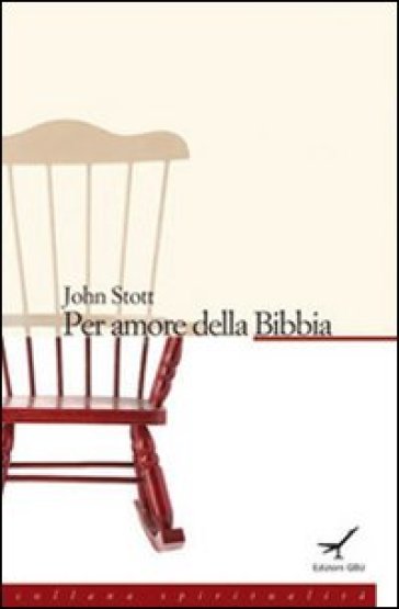 Per amore della Bibbia - John R. W. Stott