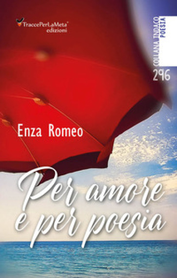 Per amore e per poesia - Enza Romeo