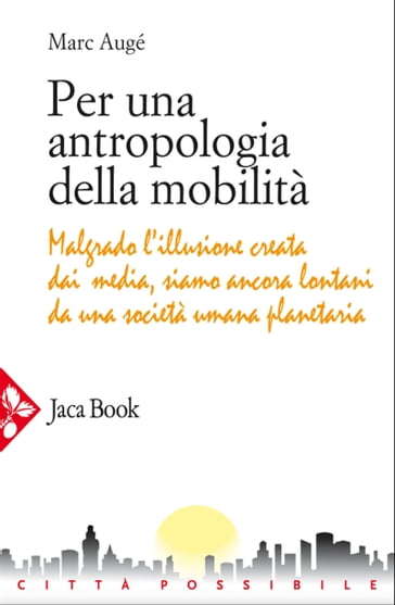 Per una antropologia della mobilità - Marc Augé