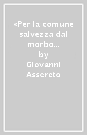 «Per la comune salvezza dal morbo contagioso». I controlli di sanità nella Repubblica di Genova