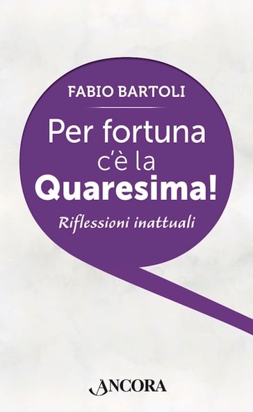 Per fortuna c'è la Quaresima! - Fabio Bartoli