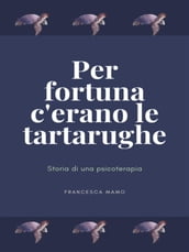 Per fortuna c erano le tartarughe