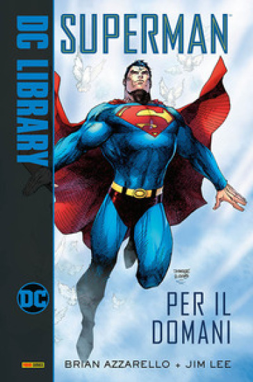 Per il domani. Superman - Brian Azzarello - Jim Lee