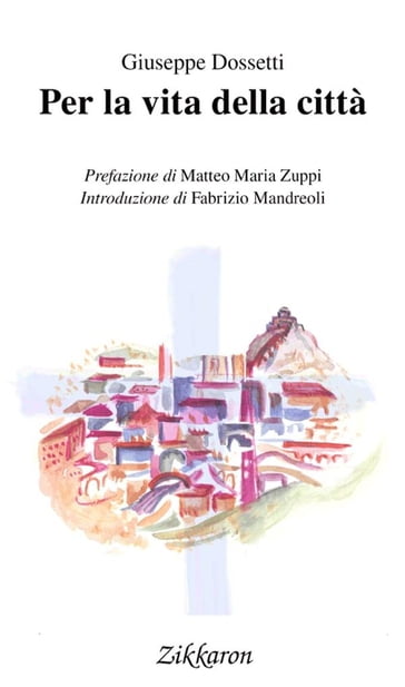 Per la vita della città - Giuseppe Dossetti