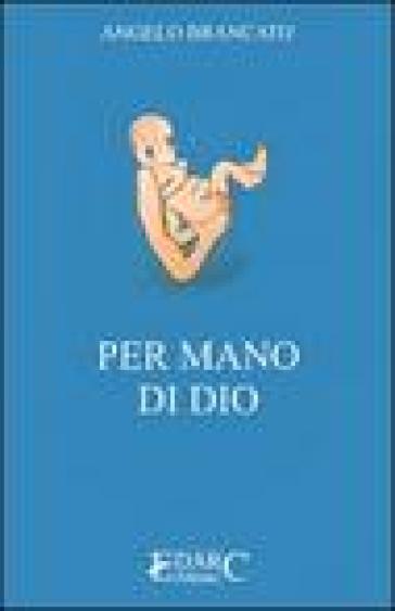 Per mano di Dio - Angelo Brancato