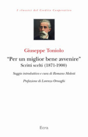 «Per un miglior bene avvenire». Scritti scelti (1871-1900)