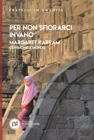 Per non sfiorarci invano - Margaret Karram - Monica Mondo