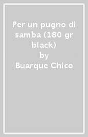 Per un pugno di samba (180 gr black)