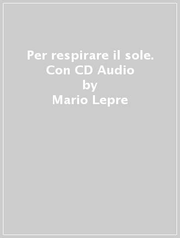 Per respirare il sole. Con CD Audio - Mario Lepre