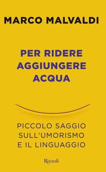 Per ridere aggiungere acqua - Marco Malvaldi