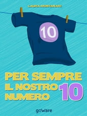 Per sempre il nostro numero 10