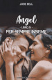 Per sempre insieme. Angel. 4.