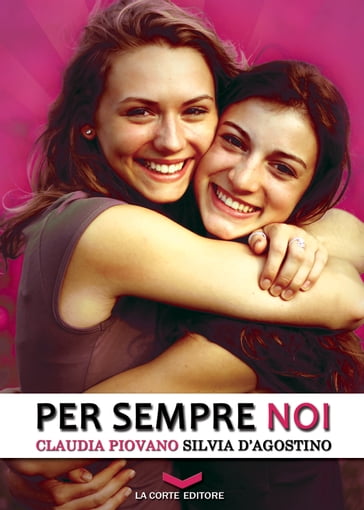 Per sempre noi - Claudia Piovano - Silvia D