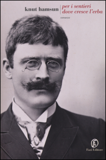 Per i sentieri dove cresce l'erba - Knut Hamsun